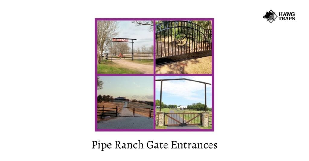 Pipe Ranch Gate Entrances